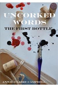 Uncorked Words: The First Bottle