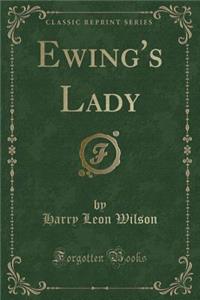 Ewing's Lady (Classic Reprint)