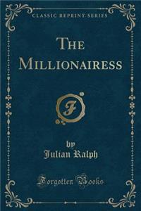 The Millionairess (Classic Reprint)