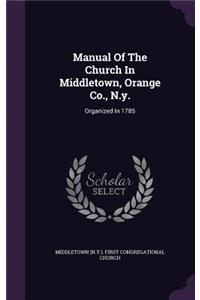 Manual Of The Church In Middletown, Orange Co., N.y.