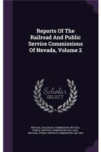Reports of the Railroad and Public Service Commissions of Nevada, Volume 2