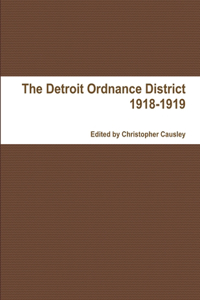 The Detroit Ordnance District 1918-1919