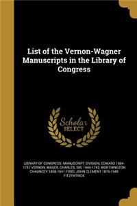 List of the Vernon-Wagner Manuscripts in the Library of Congress