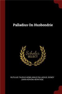 Palladius on Husbondrie