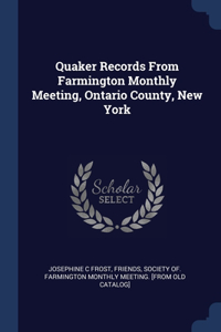 QUAKER RECORDS FROM FARMINGTON MONTHLY M