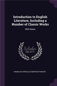 Introduction to English Literature, Including a Number of Classic Works