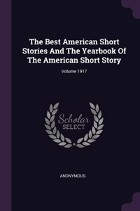 Best American Short Stories And The Yearbook Of The American Short Story; Volume 1917