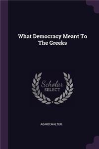 What Democracy Meant to the Greeks