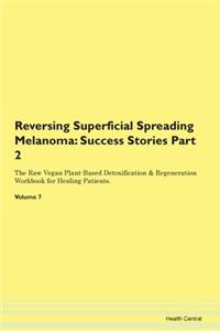 Reversing Superficial Spreading Melanoma