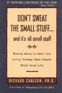 Don't Sweat the Small Stuff and It's All Small Stuff