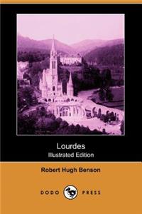 Lourdes (Illustrated Edition) (Dodo Press)
