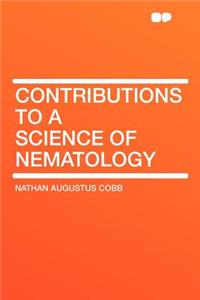 Contributions to a Science of Nematology