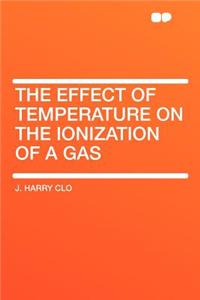 The Effect of Temperature on the Ionization of a Gas