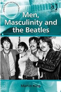 Men, Masculinity and the Beatles