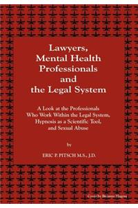 Lawyers, Mental Health Professionals and the Legal System