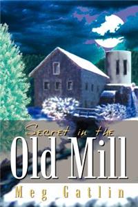 Secret in the Old Mill