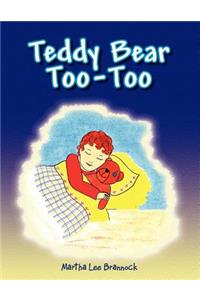 Teddy Bear Too-Too