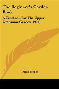 The Beginner's Garden Book