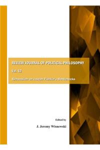 Review Journal of Political Philosophy Vol. 12: Symposium on Joseph Fishkinâ (Tm)S Bottlenecks