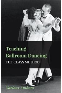 Teaching Ballroom Dancing - The Class Method