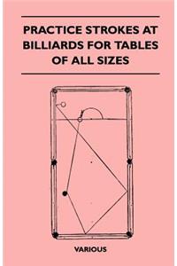 Practice Strokes At Billiards For Tables Of All Sizes