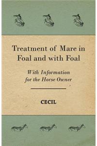 Treatment of Mare in Foal and with Foal - With Information for the Horse Owner