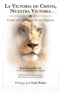 La Victoria de Cristo, Nuestra Victoria