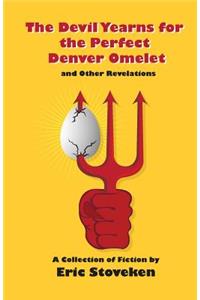 Devil Yearns for the Perfect Denver Omelet and Other Revelations