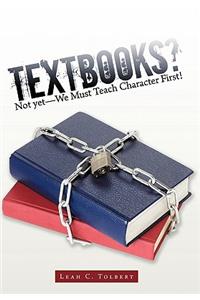 Textbooks? Not yet-We Must Teach Character First!