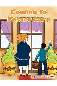 Coming to Foster Care