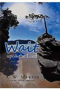 Wait upon the Lord