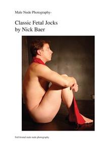 Male Nude Photography- Classic Fetal Jocks