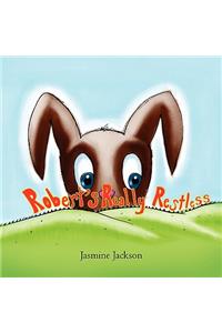 Robert's Really Restless