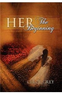 Her the Beginning