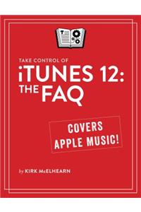 Take Control of iTunes 12: The FAQ