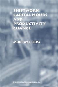 Shiftwork, Capital Hours and Productivity Change