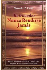 Retroceder Nunca Rendirse Jamas