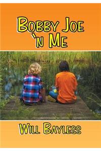Bobby Joe 'n Me