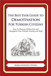 The Best Ever Guide to Demotivation for Turkish Citizens