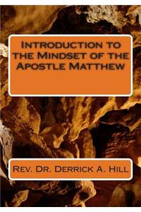Introduction to the Mindset of the Apostle Matthew