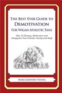 Best Ever Guide to Demotivation for Wigan Athletic Fans