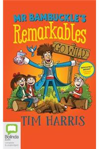 MR Bambuckle's Remarkables Go Wild