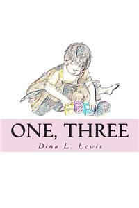 One, Three