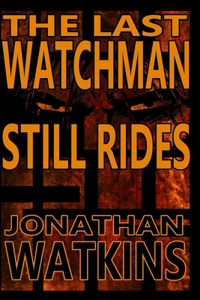 Last Watchman Still Rides