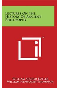 Lectures On The History Of Ancient Philosophy