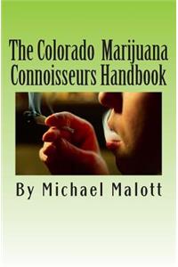 The Colorado Marijuana Connoisseurs Handbook