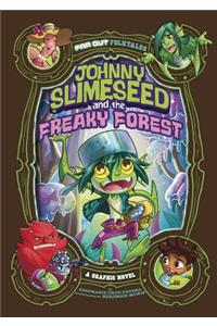 Johnny Slimeseed and the Freaky Forest