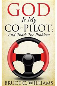 God Is My Co-Pilot; And That's The Problem
