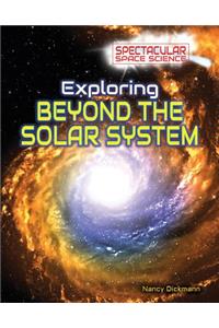 Exploring Beyond the Solar System