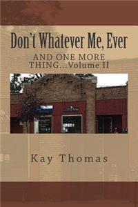 Don't Whatever Me, Ever